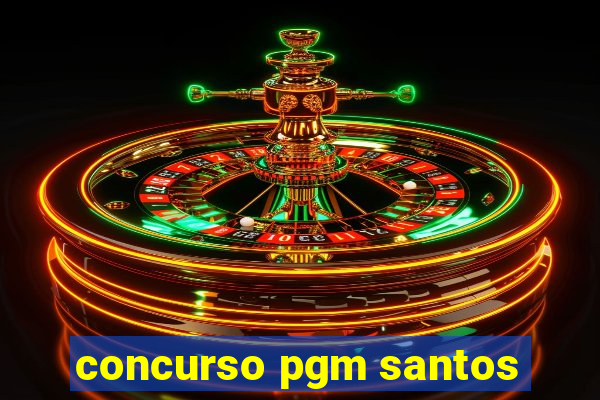 concurso pgm santos